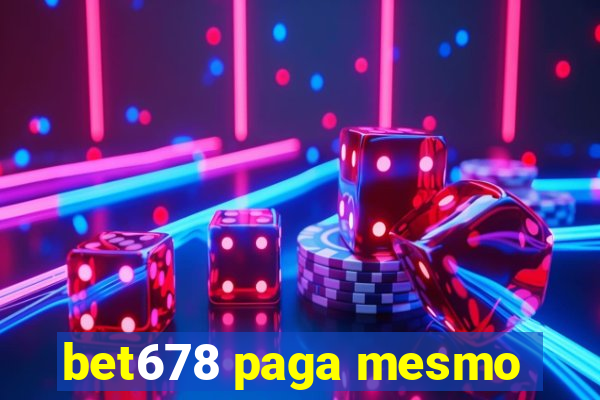 bet678 paga mesmo